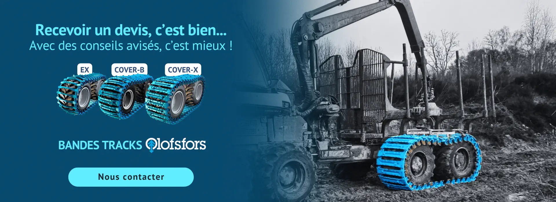 recevoir un devis c'est bien avec des conseils avisés c'est mieux ! Bandes tracks forestières olofsfors
